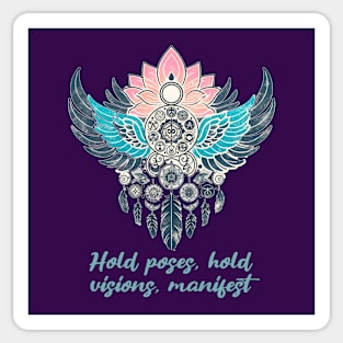 Hold poses, hold visions, manifest. manifestation quote, boho yoga Sticker